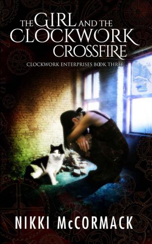 The Girl and the Clockwork Crossfire (Clockwork Enterprises) (Volume 3)