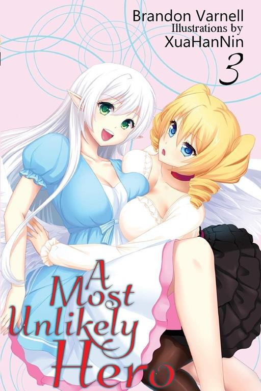 A Most Unlikely Hero, Volume 3: A Sci-Fi Harem Light Novel (3)