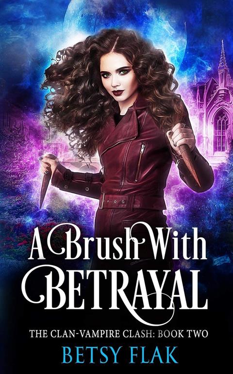 A Brush with Betrayal (The Vampire Hunters of Eversfield Academy)