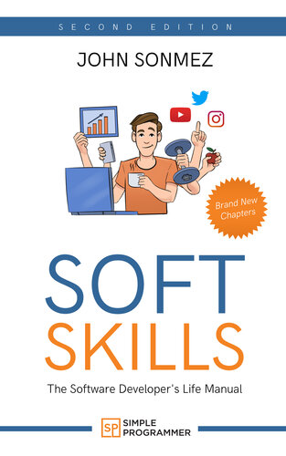 Soft Skills: The Software Developer's Life Manual