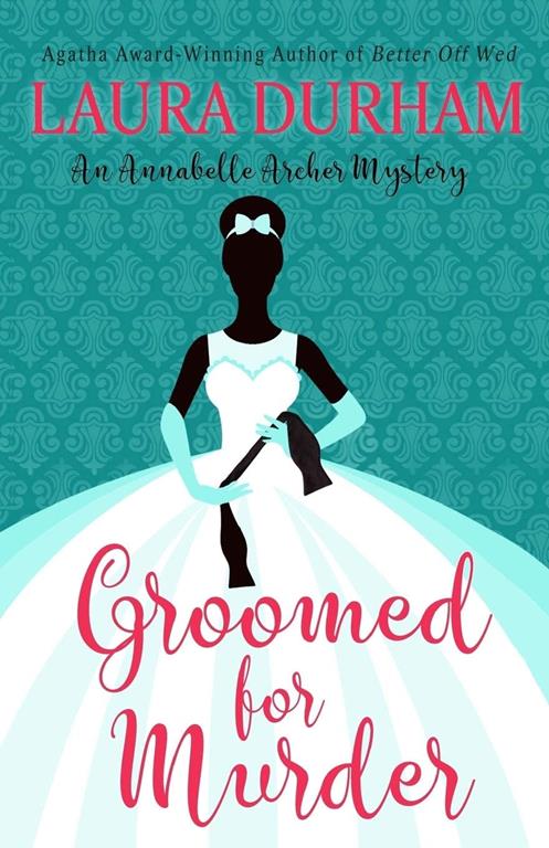 Groomed for Murder (Annabelle Archer Wedding Planner Mystert) (Volume 8)