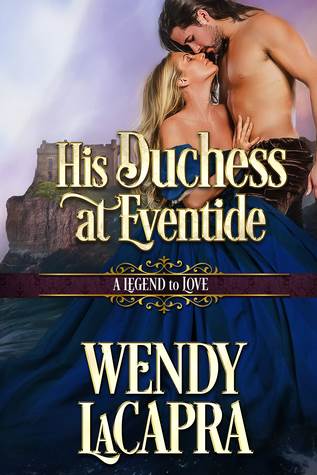 His Duchess at Eventide (A Legend to Love, #11)