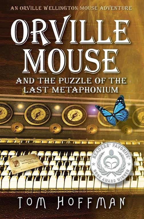 Orville Mouse and the Puzzle of the Last Metaphonium (Orville Wellington Mouse) (Volume 4)