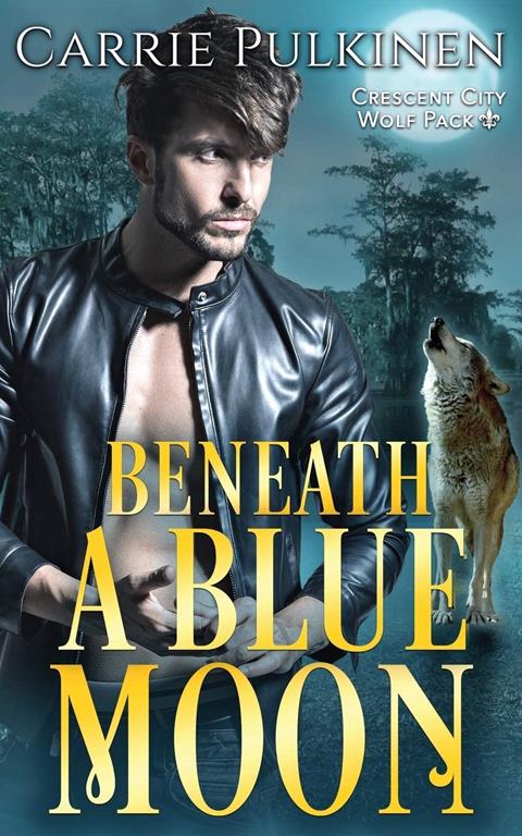 Beneath a Blue Moon (Crescent City Wolf Pack)