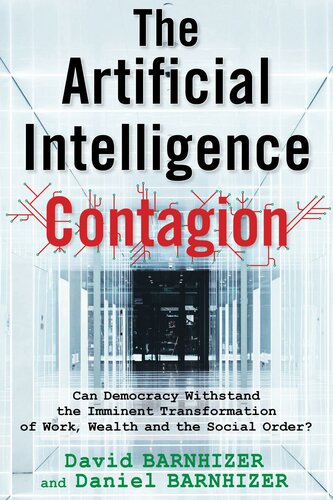 The artificial intelligence contagion : can democracy withstand the imminent transformation of work, wealth and the social order?
