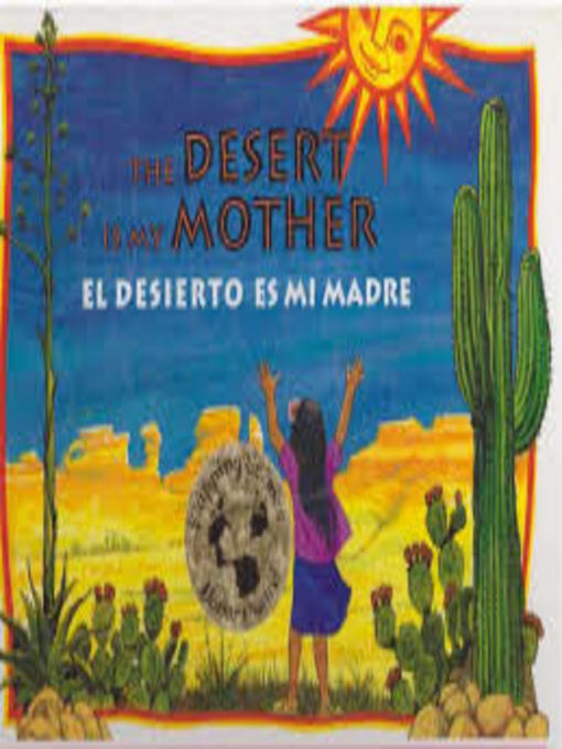 The Desert Is My Mother/El desierto es mi madre