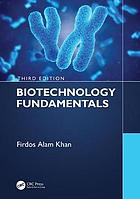 Biotechnology Fundamentals Third Edition