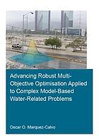 Advancing Robust Multi-Objective Optimisation Applied to Complex Model-Based Water-Related Problems