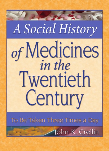 A social history of medicines in the twentieth century : to be taken three times a day