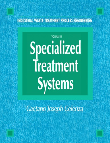 Industrial Waste Treatment Processes Engineering : Specialized Treatment Systems, Volume III.