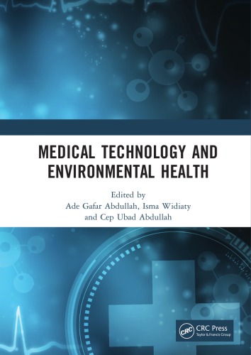 Medical technology and environmental health : proceedings of the Medicine and Global Health Research Symposium (MoRes 2019), 22-23 October 2019, Bandung, Indonesia