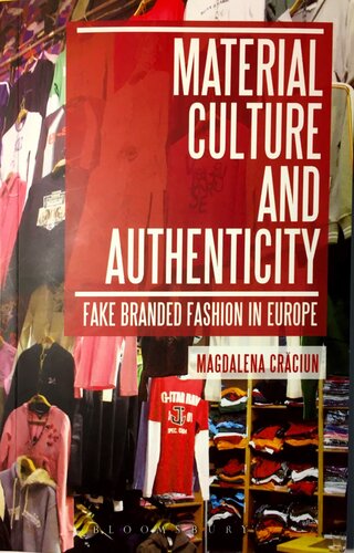 Material culture and authenticity: fake branded fashion in Europe / Materializing Culture