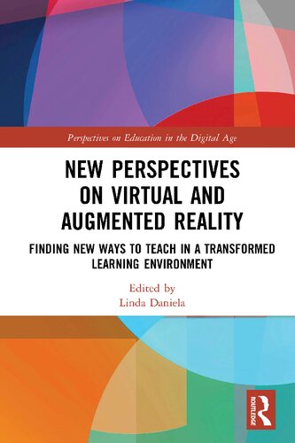 New perspectives on virtual and augmented reality : finding new ways to teach in a transformed learning environment