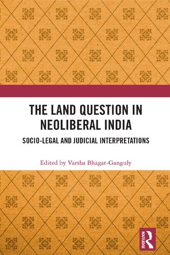 The land question in neoliberal India : socio-legal and judicial interpretations