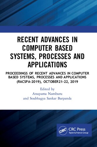 Recent advances in computer based systems, processes and applications : proceedings of National Conference on Recent Advances in Computer Based Systems, Processes and Applications (RACSPA-2019), Vellore Institute of Technology, Amaravati, India, 22-23 October, 2019