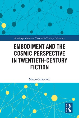 Embodiment and the cosmic perspective in twentieth-century fiction