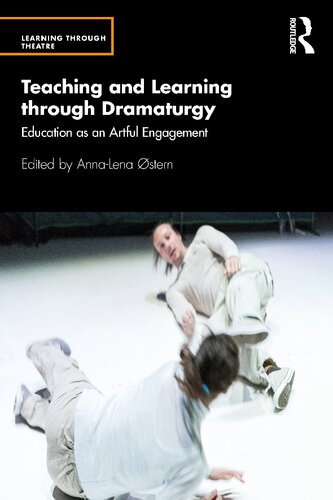 Teaching and learning through dramaturgy : education as an artful engagement