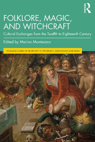 Folklore, magic, and witchcraft : cultural exchanges from the twelfth to eighteenth century