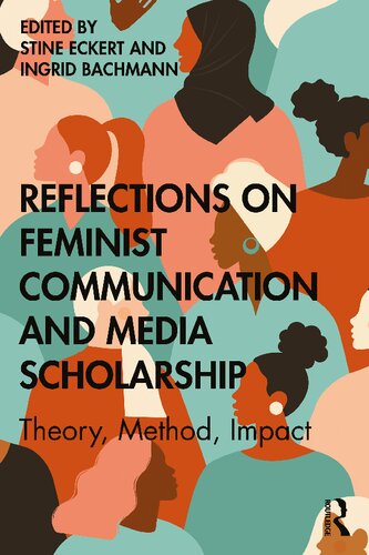 Reflections on feminist communication and media scholarship theory, method, impact