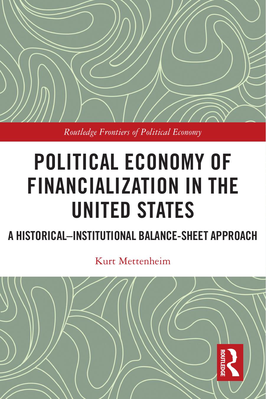 Political economy of financialization in the United States a historical-institutional balance-sheet approach