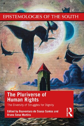 The pluriverse of human rights : the diversity of struggles for dignity