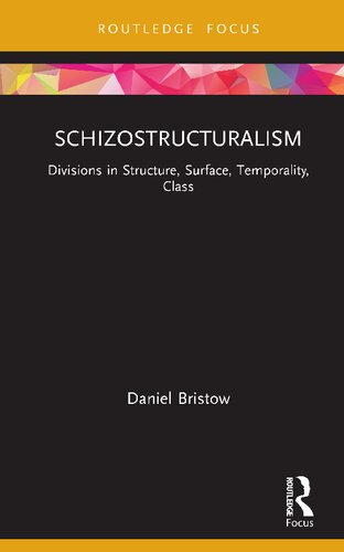 Schizostructuralism : divisions in structure, surface, temporality, class