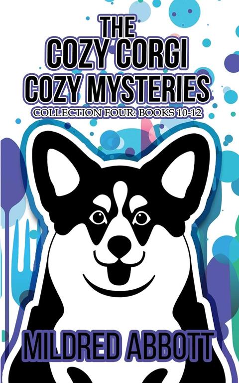 The Cozy Corgi Cozy Mysteries - Collection Four: Books 10-12