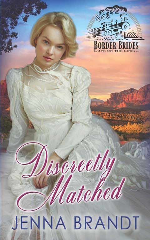 Discreetly Matched: An Opposites Attract Secret Engagement Historical Romance (Border Brides)