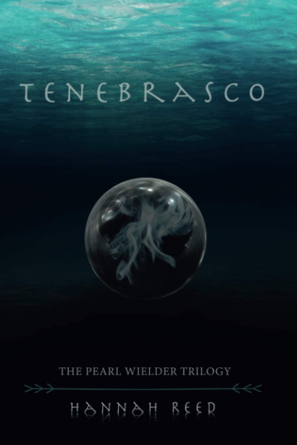 Tenebrasco: The Pearl Wielder Trilogy