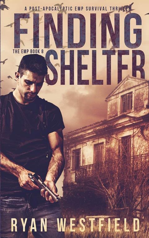 Finding Shelter: A Post-Apocalyptic EMP Survival Thriller (The EMP)