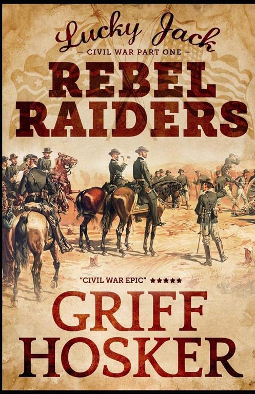 Rebel Raiders (Lucky Jack's Civil War)