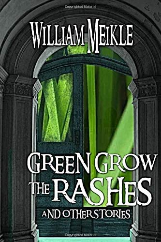 Green Grow the Rashes and Other Stories