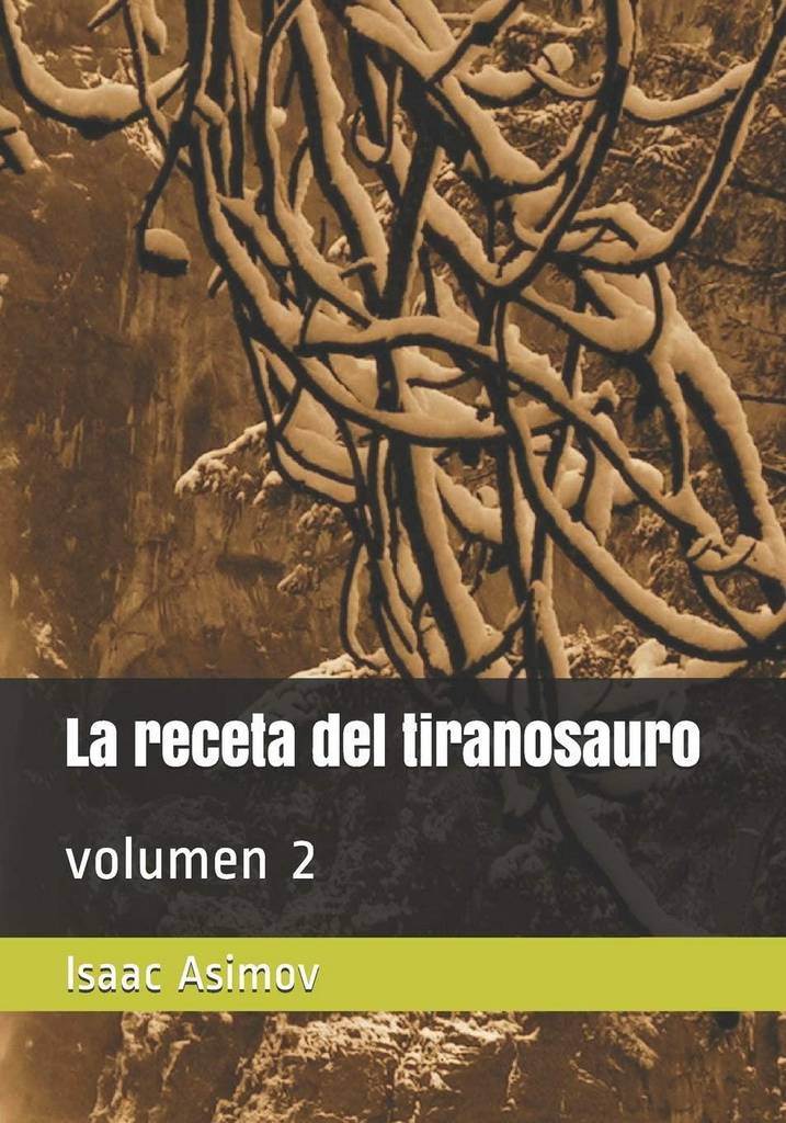 La receta del tiranosauro: volumen 2 (Spanish Edition)