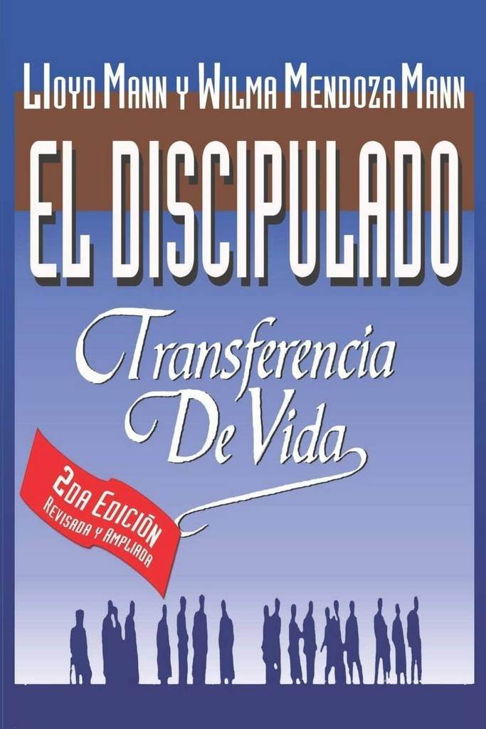El Discipulado: Transferencia de Vida (Spanish Edition)