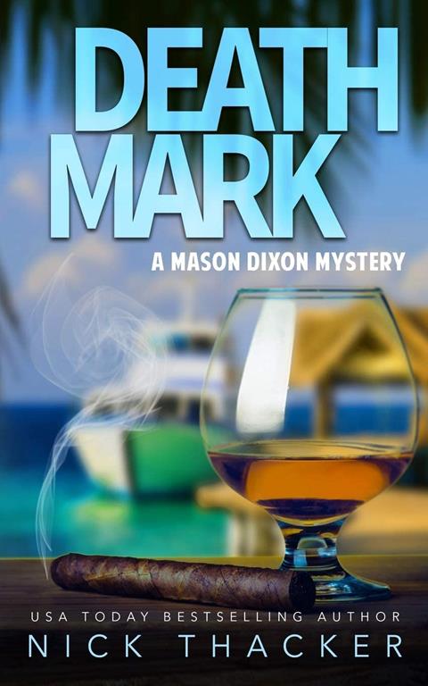 Death Mark: A Mason Dixon Tropical Adventure Thriller (Mason Dixon Thrillers)