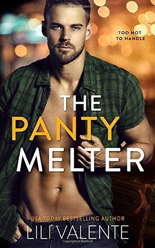 The Panty Melter: An Enemies to Lovers Romance