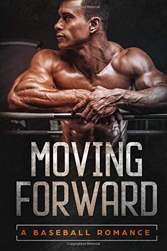 Moving Forward: A Baseball Romance