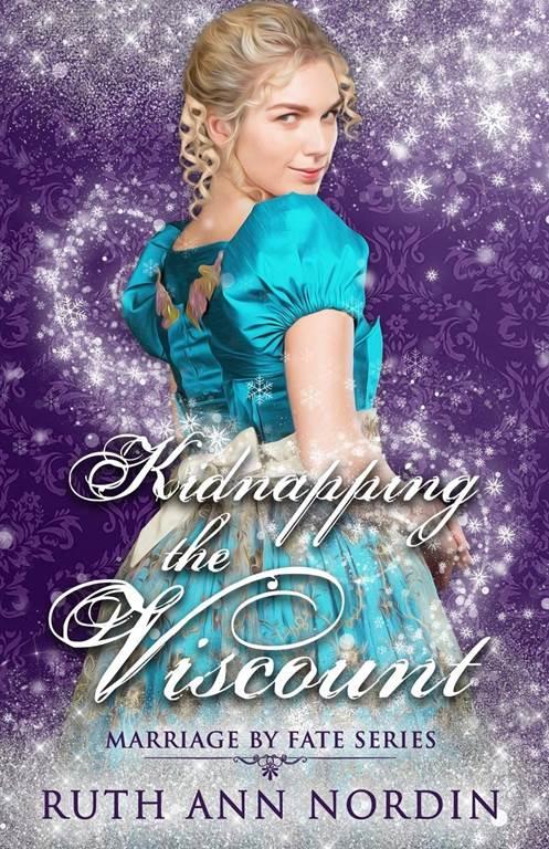 Kidnapping the Viscount (Marriage by Fate)