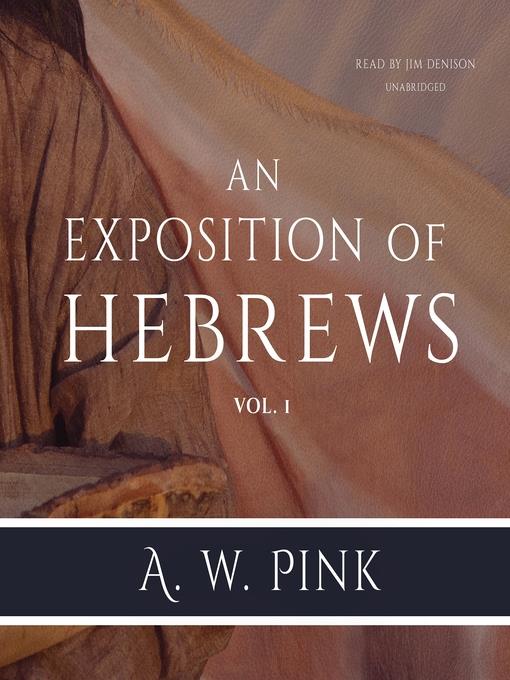 An Exposition of Hebrews, Volume 1