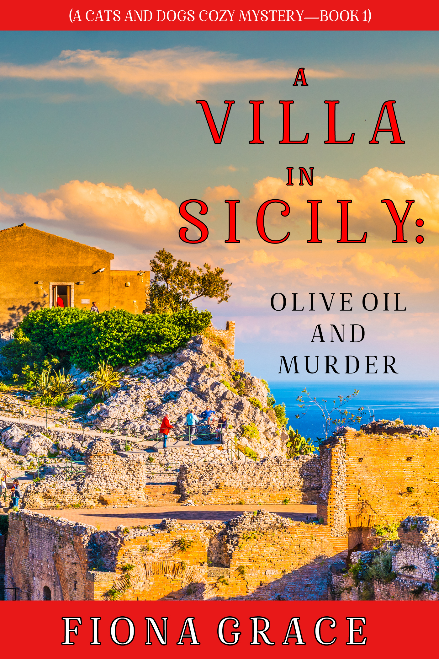 A Villa in Sicily: Olive Oil and Murder (A Cats and Dogs Cozy Mystery&mdash;Book 1)