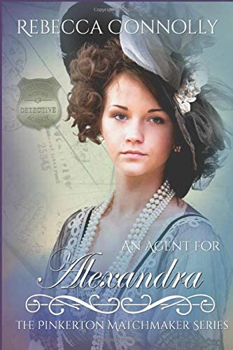 An Agent for Alexandra (The Pinkerton Matchmaker, Book 21)