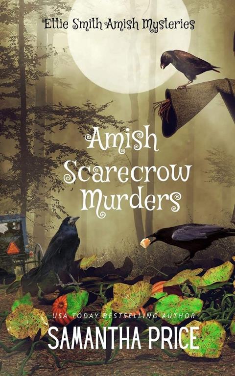 Amish Scarecrow Murders (Ettie Smith Amish Mysteries)