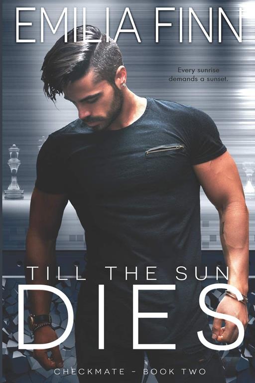 Till The Sun Dies (Checkmate Series)