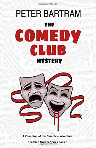 The Comedy Club Mystery: A Crampton of the Chronicle adventure (Deadline Murder Series)