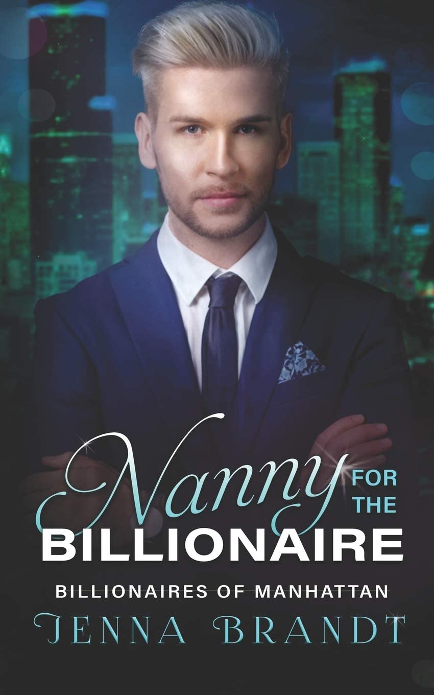 Nanny for the Billionaire: A Clean Billionaire Romance (Billionaires of Manhattan)