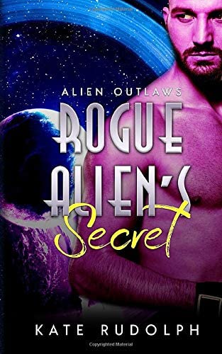 Rogue Alien's Secret (Alien Outlaws)