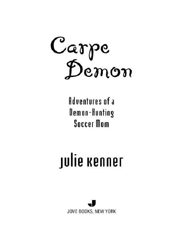 Carpe Demon: Adventures of a Demon-Hunting Soccer Mom