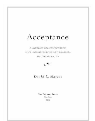 Acceptance : a legendary guidance counselor helps seven kids find the right colleges--and find themselves