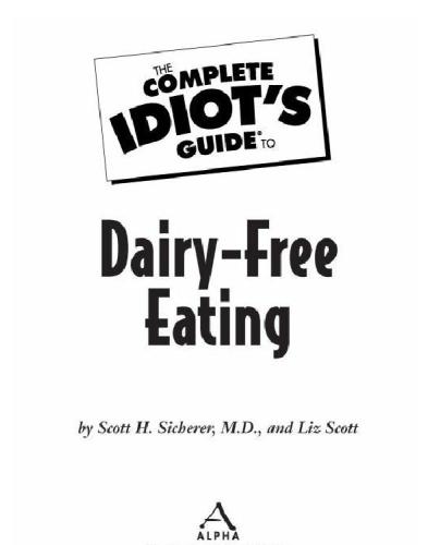 The Complete Idiot's Guide to Dairy-Free Eating