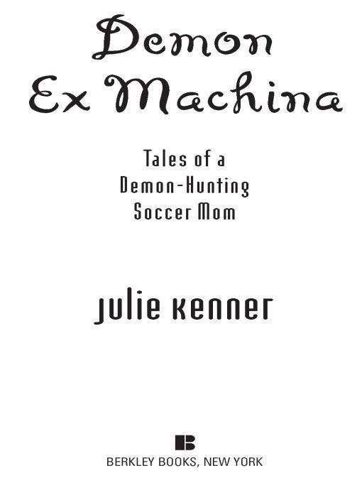 Demon Ex Machina: Tales of a Demon-Hunting Soccer Mom